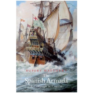 The Spanish Armada: A Campaign in Context