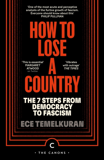 How to Lose a Country: The 7 Steps from Democracy to Fascism