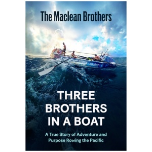 Three Brothers in a Boat: A True Story of Adventure and Purpose Rowing the Pacific
