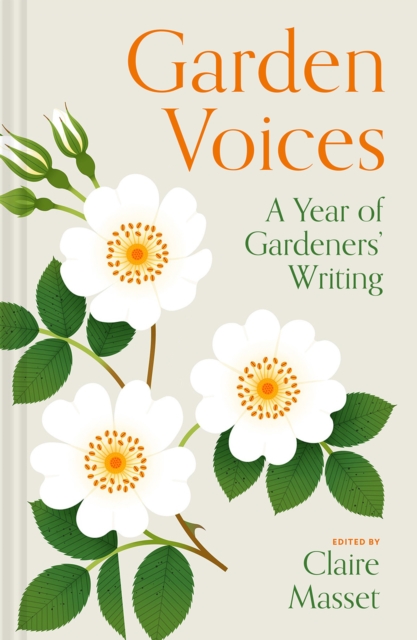 Garden Voices: A year of gardeners’ writing