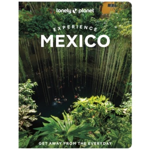 Lonely Planet Experience Mexico