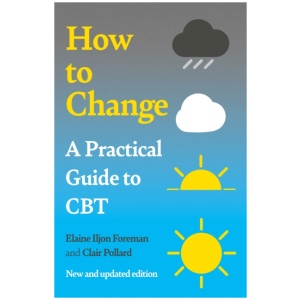 A Practical Guide to CBT: How to Change
