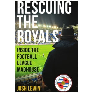 Rescuing the Royals: Inside the Football League Madhouse