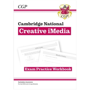 OCR Cambridge National in Creative iMedia: Exam Practice Workbook (includes answers)