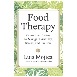 Food Therapy: Conscious Eating to Navigate Anxiety, Stress and Trauma