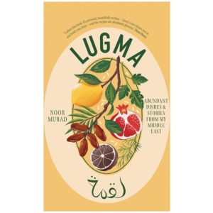 Lugma: Abundant Dishes And Stories From My Middle East