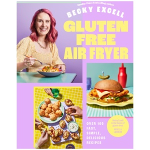 Gluten Free Air Fryer: Over 100 Fast, Simple, Delicious Recipes
