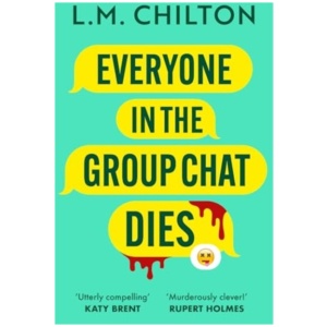 Everyone in the Group Chat Dies: The addictive serial killer thriller that has everyone laughing