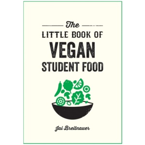 The Little Book of Vegan Student Food: Easy Vegan Recipes for Tasty, Healthy Eating on a Budget