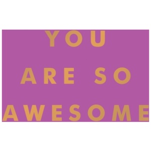 You Are So Awesome: Uplifting Quotes and Affirmations to Celebrate How Amazing You Are