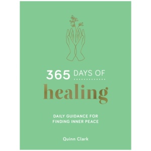 365 Days of Healing: Daily Guidance for Finding Inner Peace