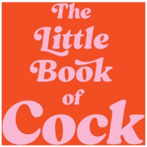 The Little Book of Cock: A Hilarious Activity Book for Adults Featuring Jokes, Puzzles, Trivia and More