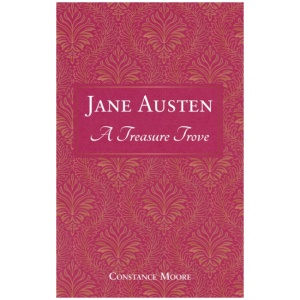 Jane Austen: A Treasure Trove: A Celebration of the Timeless Wit and Wisdom of Our Favourite Writer