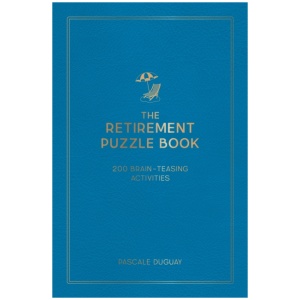 The Retirement Puzzle Book: 200 Brain-Teasing Activities to Keep Your Mind Active