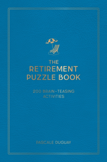 The Retirement Puzzle Book: 200 Brain-Teasing Activities to Keep Your Mind Active