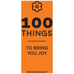 100 Things to Bring You Joy: Cheerful Quotes and Optimistic Ideas to Make You Feel Good