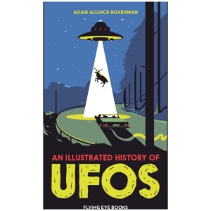 An Illustrated History of UFOs