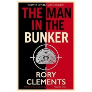 The Man in the Bunker: The bestselling spy thriller that asks what if Hitler had survived?