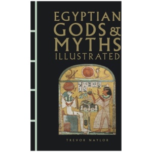 Egyptian Gods & Myths Illustrated