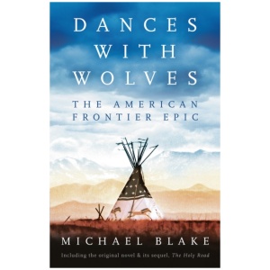 Dances with Wolves: The American Frontier Epic including The Holy Road