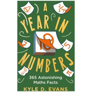 A Year in Numbers: 365 Astonishing Maths Facts