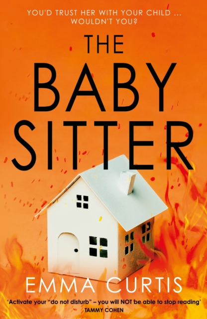 The Babysitter: The unputdownable, up-all-night psychological thriller for 2026 by bestselling author Emma Curtis