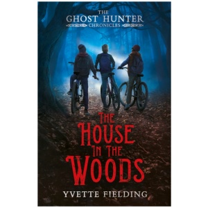 The House in the Woods: The Ghost Hunter Chronicles
