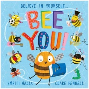 Bee You!: Believe in Yourself