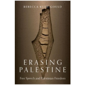 Erasing Palestine: Free Speech and Palestinian Freedom