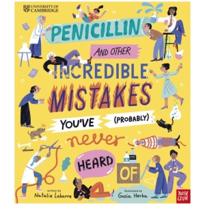 University of Cambridge: Penicillin and Other Incredible Mistakes You've (Probably) Never Heard Of