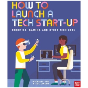 How to Launch a Tech Start-Up: Robotics, Gaming and Other Tech Jobs