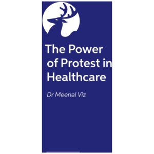 The Power of Protest in Healthcare: Lessons From a Doctor’s Journey to Activism