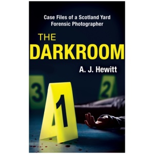 The Darkroom: Case Files of a Scotland Yard Forensic Photographer