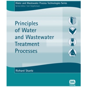 Principles of Water and Wastewater Treatment Processes