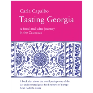 Tasting Georgia: A Food and Wine Journey in the Caucasus