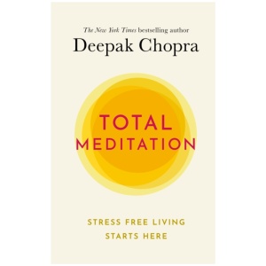 Total Meditation: Stress Free Living Starts Here
