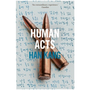 Human Acts: Winner of the 2024 Nobel Prize in Literature