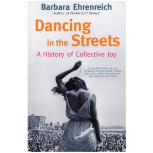 Dancing In The Streets: A History Of Collective Joy