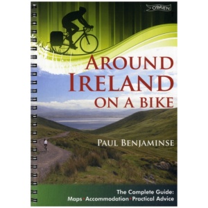 Around Ireland on a Bike: The complete guide: maps, accommodation, practical advice