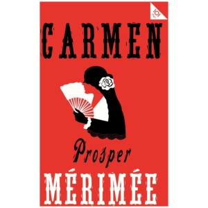 Carmen: Accompanied by another famous novella by Merimee, The Venus of Ille