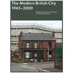 The Modern British City 1945-2000