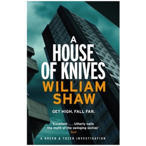 A House of Knives: the second Breen & Tozer mystery set in the corrupt underground of 60's London