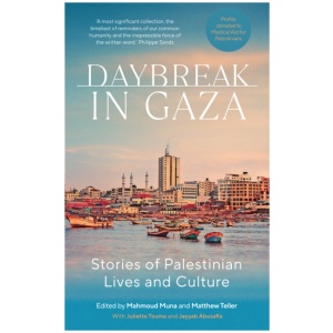 Daybreak in Gaza: Stories of Palestinian Lives and Culture