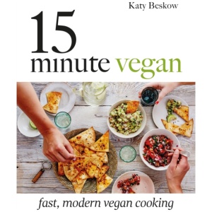 15-Minute Vegan: Fast, Modern Vegan Cooking