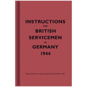 Instructions for British Servicemen in Germany, 1944