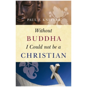 Without Buddha I Could Not be a Christian