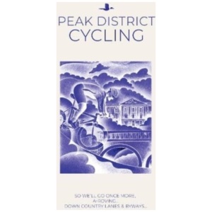 Peak District Cycling: So We'll Go Once More, A-Roving...Down Country Lanes & Byways...