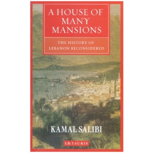 A House of Many Mansions: The History of Lebanon Reconsidered