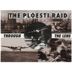 Ploesti Through The Lens