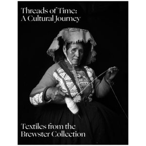 Threads of Time: A Cultural Journey: Textiles from Around the World